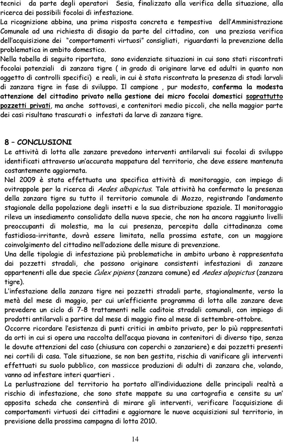 comportamenti virtuosi consigliati, riguardanti la prevenzione della problematica in ambito domestico.