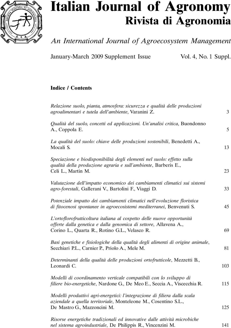 Un analisi critica, Buondonno A., Coppola E. 5 La qualità del suolo: chiave delle produzioni sostenibili, Benedetti A., Mocali S.