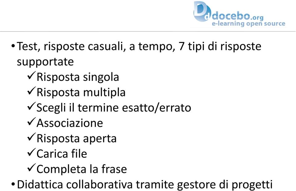 termine esatto/errato Associazione Risposta aperta Carica