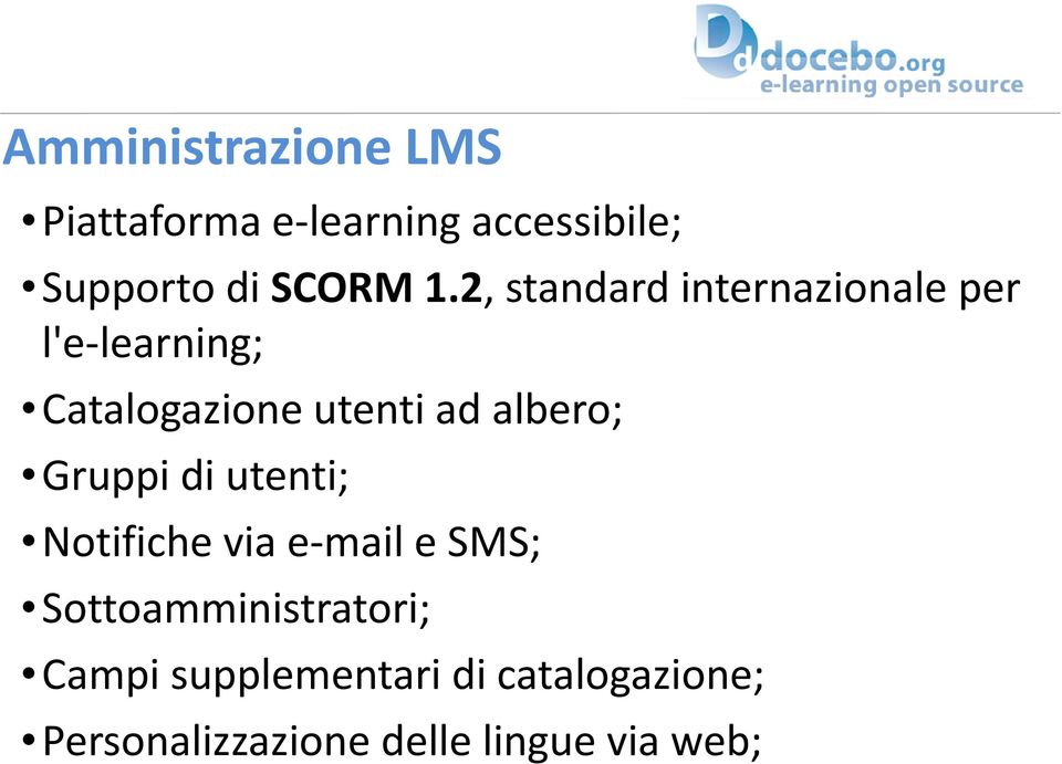 albero; Gruppi di utenti; Notifiche via e-mail e SMS; Sottoamministratori;