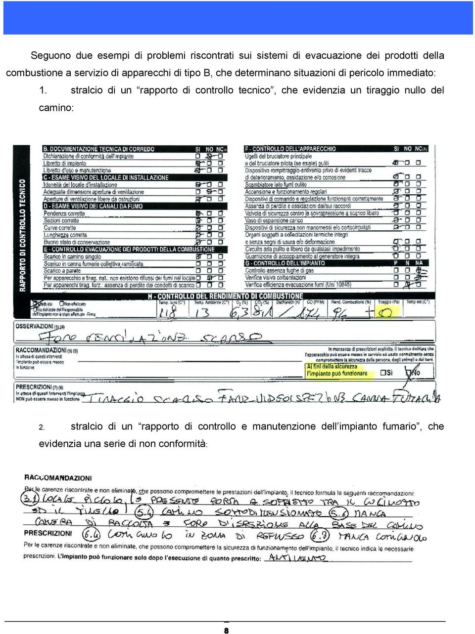 stralcio di un rapporto di controllo tecnico, che evidenzia un tiraggio nullo del camino: 2.