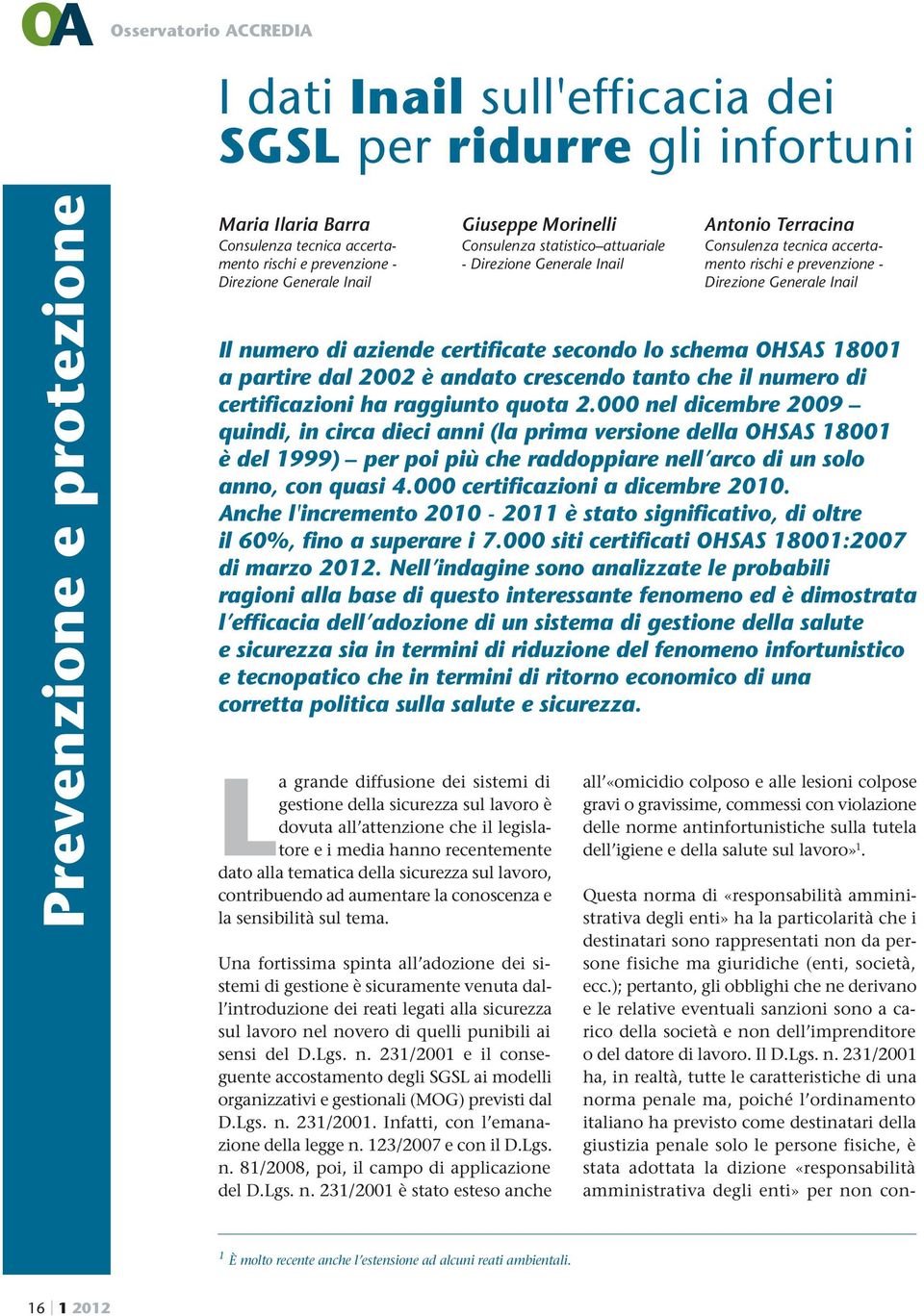 lavoro, contribuendo ad aumentare la conoscenza e la sensibilità sul tema.