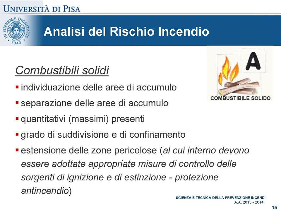 di confinamento estensione delle zone pericolose (al cui interno devono essere adottate