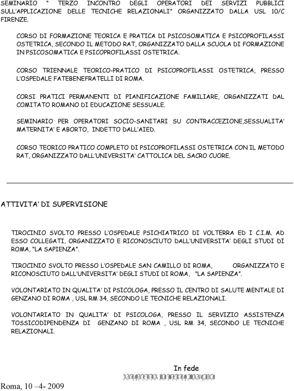 CORSO TRIENNALE TEORICO-PRATICO DI PSICOPROFILASSI OSTETRICA, PRESSO L OSPEDALE FATEBENEFRATELLI DI ROMA.