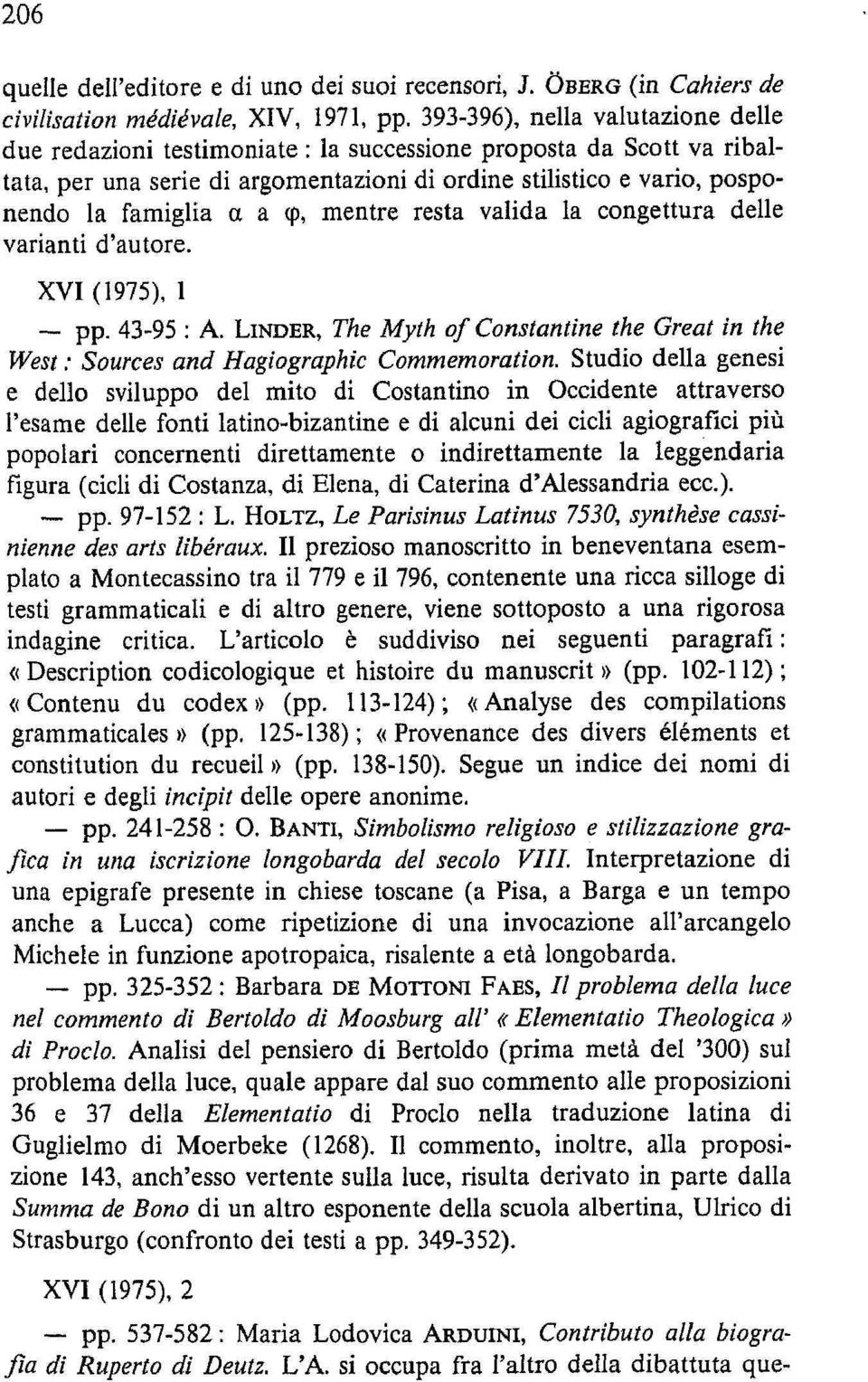 <p, mentre resta valida la congettura dell e varianti d'autore. XVI (1975), 1 pp. 43-95 : A. LINDER, The Myth of Constantine the Great in th e West : Sources and Hagiographic Commemoration.