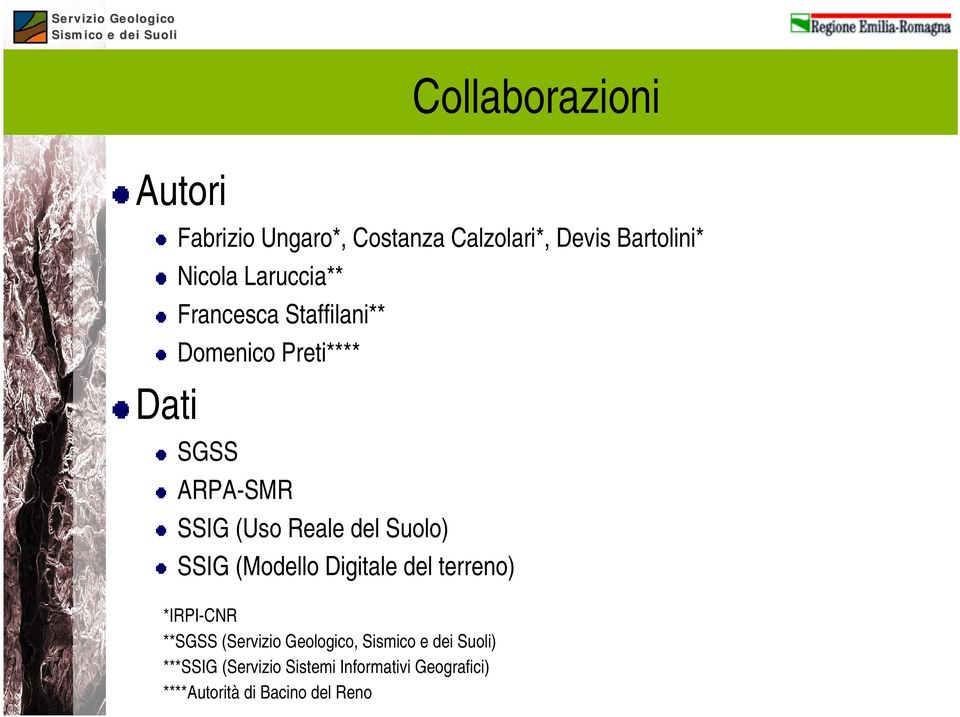 Reale del Suolo) SSIG (Modello Digitale del terreno) *IRPI-CNR **SGSS (Servizio