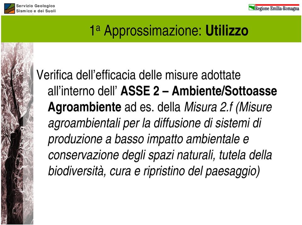 f (Misure agroambientali per la diffusione di sistemi di produzione a basso impatto
