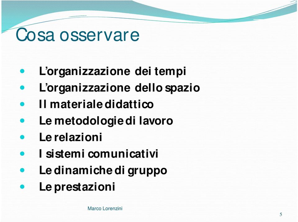 didattico Le metodologie di lavoro Le relazioni