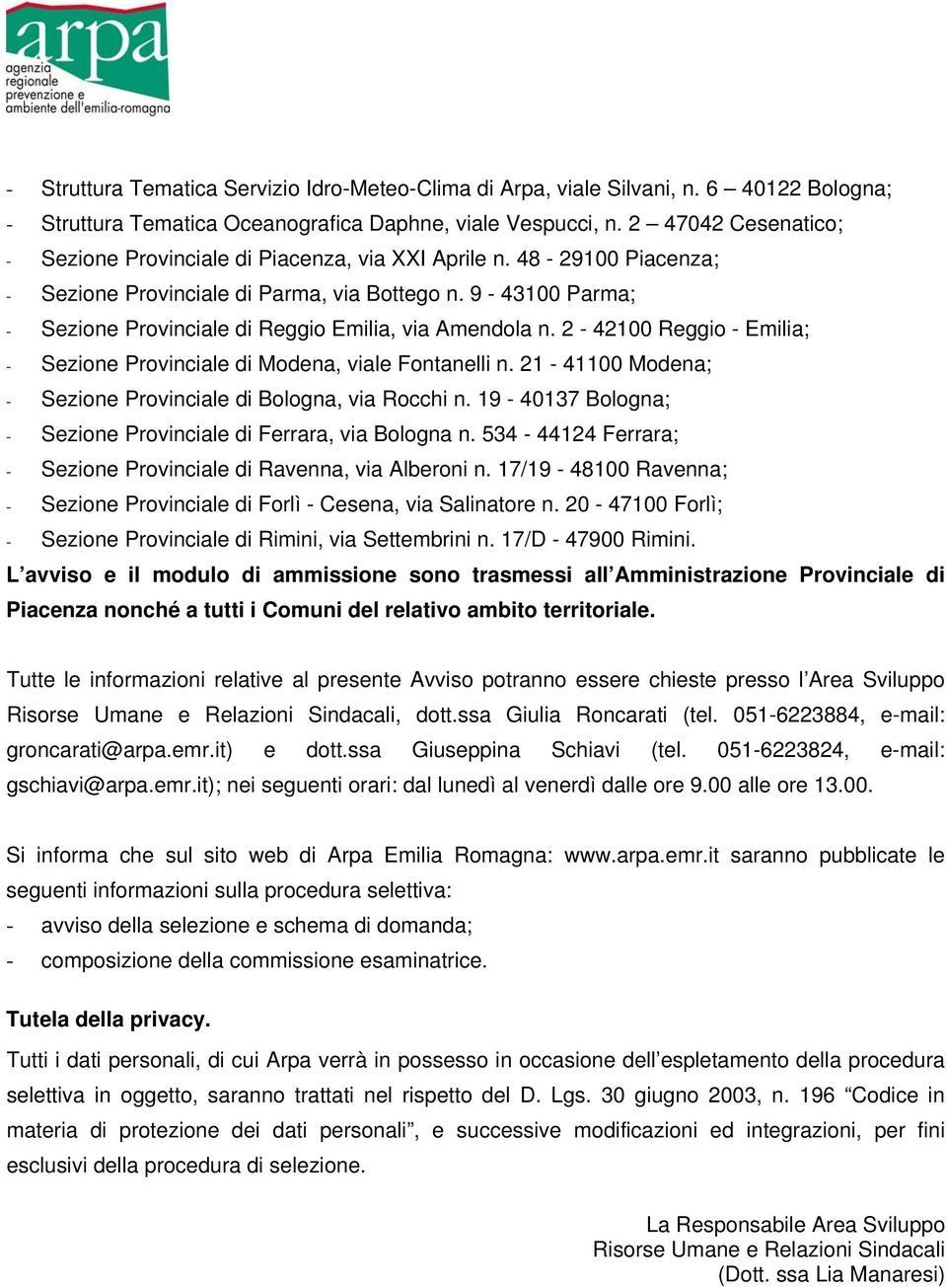 9-43100 Parma; - Sezione Provinciale di Reggio Emilia, via Amendola n. 2-42100 Reggio - Emilia; - Sezione Provinciale di Modena, viale Fontanelli n.