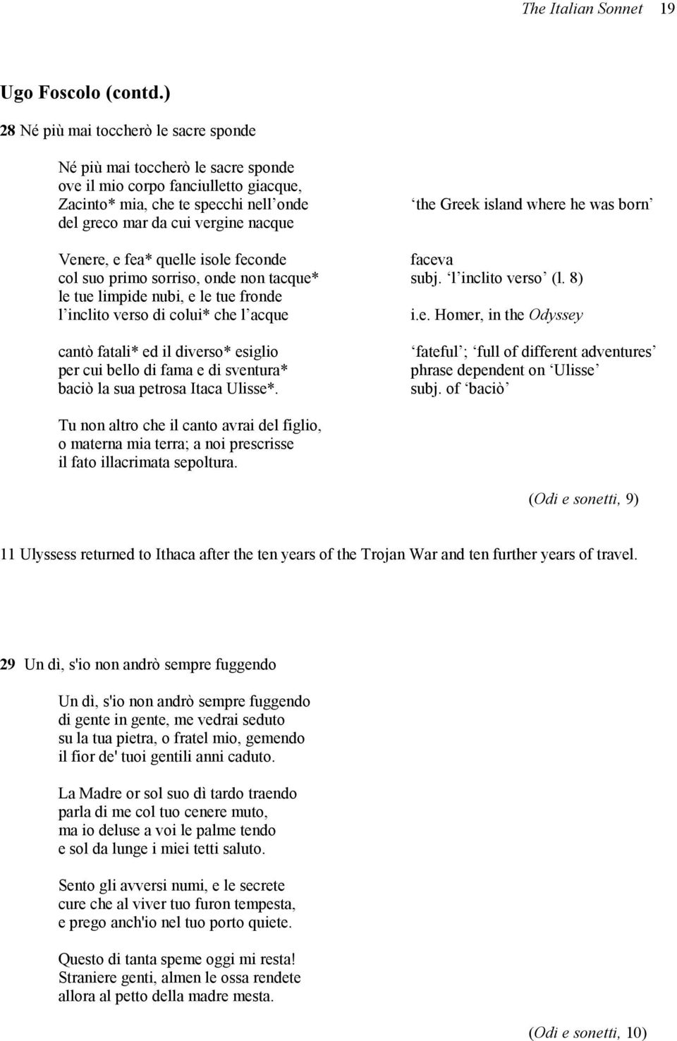 Greek island where he was born Venere, e fea* quelle isole feconde faceva col suo primo sorriso, onde non tacque* subj. l inclito verso (l.