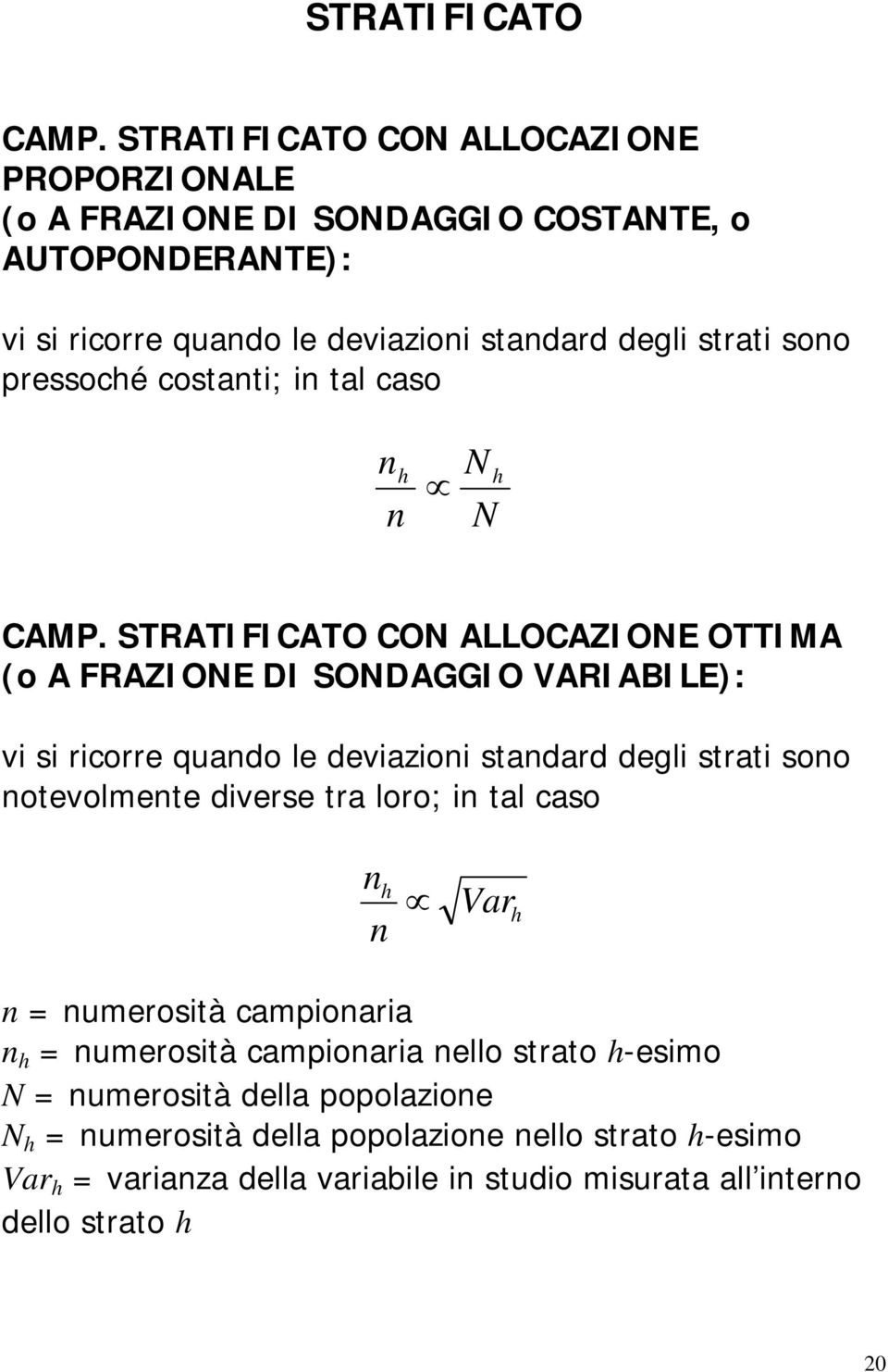 pressoché costanti; in tal caso n h n N N h CAMP.