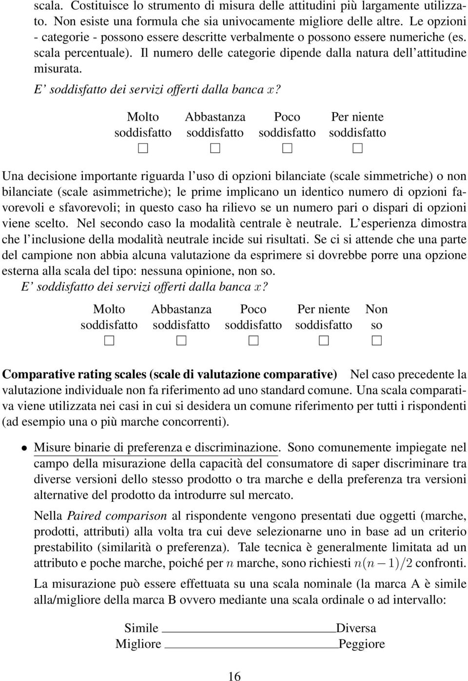 E soddisfatto dei servizi offerti dalla banca x?