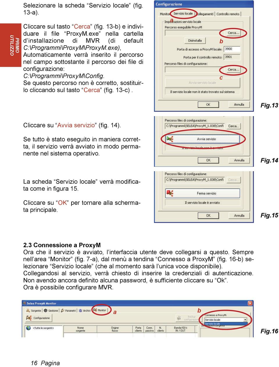 exe), Automaticamente verrà inserito il percorso nel campo sottostante il percorso dei file di configurazione: C:\Programmi\ProxyM\Config.