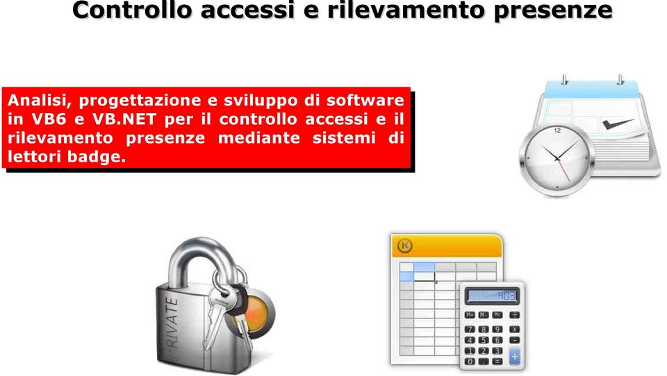 e VB.NET per il il controllo accessi e il il