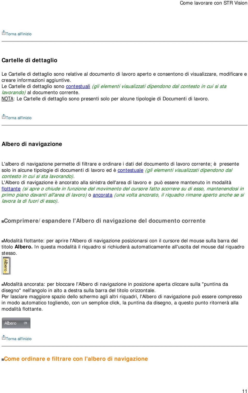 NOTA: Le Cartelle di dettaglio sono presenti solo per alcune tipologie di Documenti di lavoro.