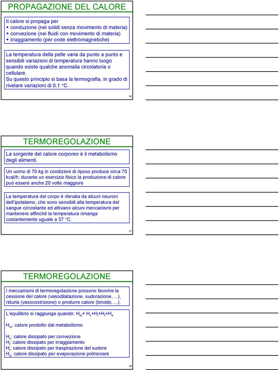 C. 6 TERMOREGOLAZIONE La srgente del calre crpre è il metablism degli alimenti.