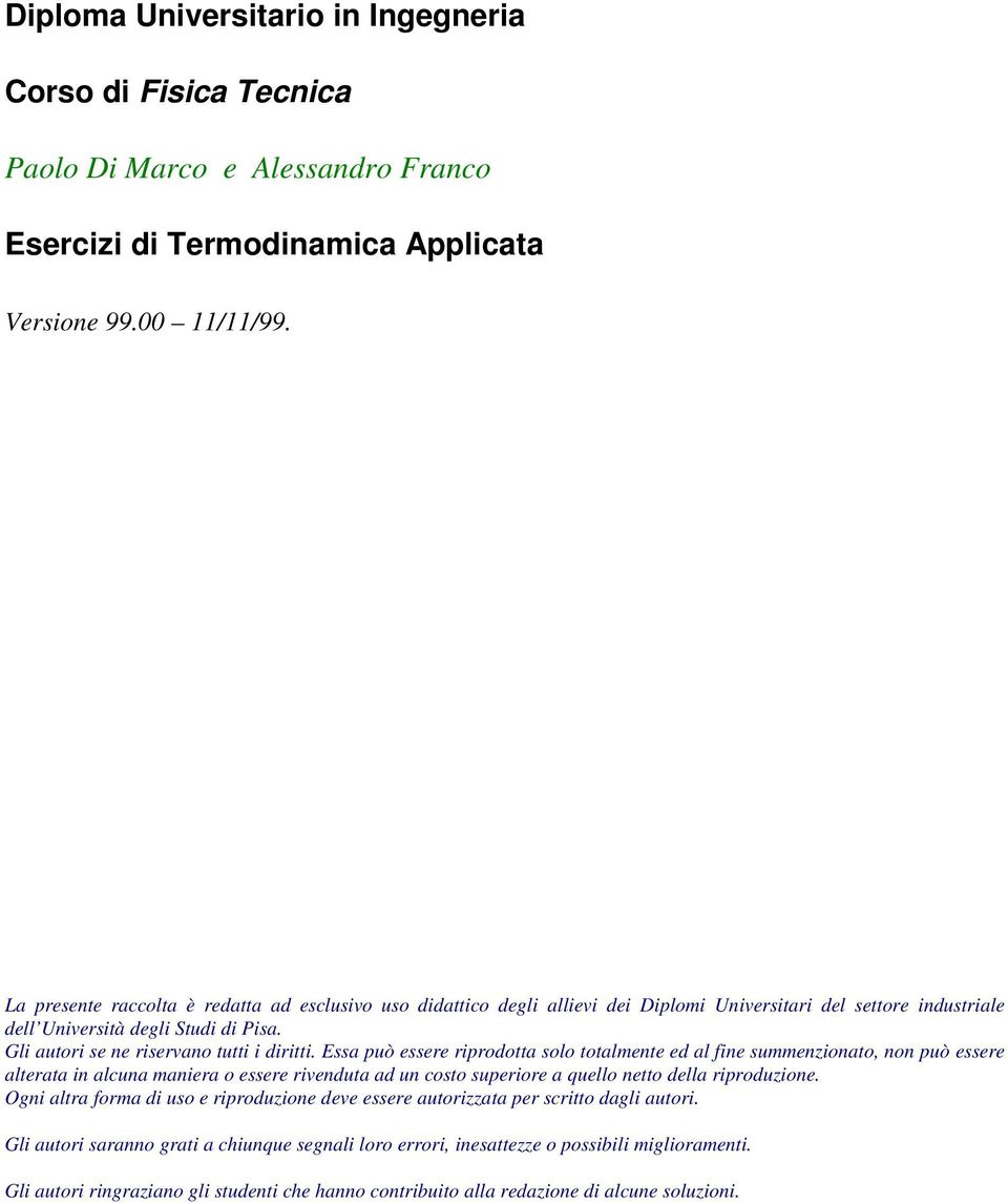 Essa uò essere rirodotta solo totalmente ed al fine summenzionato, non uò essere alterata in alcuna maniera o essere rivenduta ad un costo sueriore a quello netto della riroduzione.