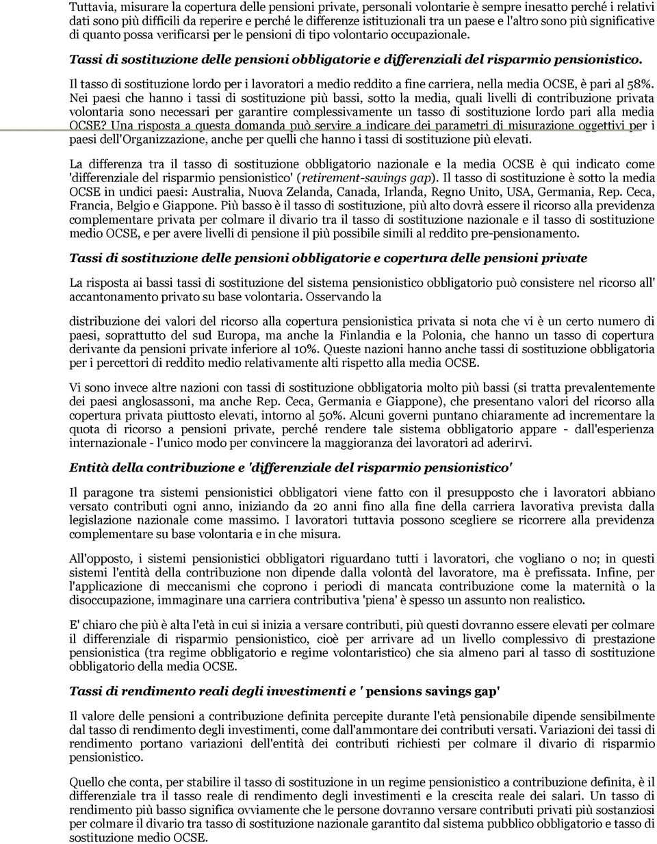 Tassi di sostituzione delle pensioni obbligatorie e differenziali del risparmio pensionistico.