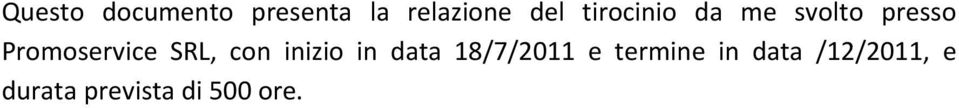 SRL, con inizio in data 18/7/2011 e termine