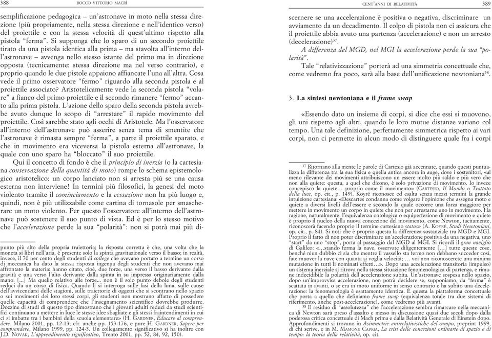 di pistola Il non colpo ci di assicura pistola che non ci assicura che stessa scernere dire- se una accelerazione scernere se una è positiva accelerazione o negativa, è positiva discriminare o