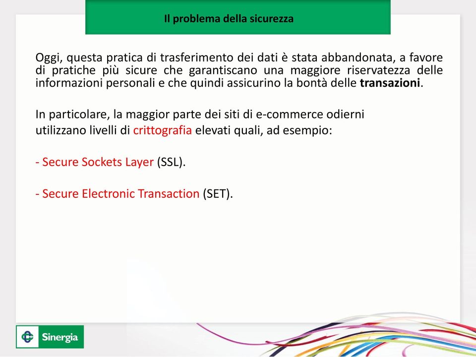 assicurino la bontà delle transazioni.