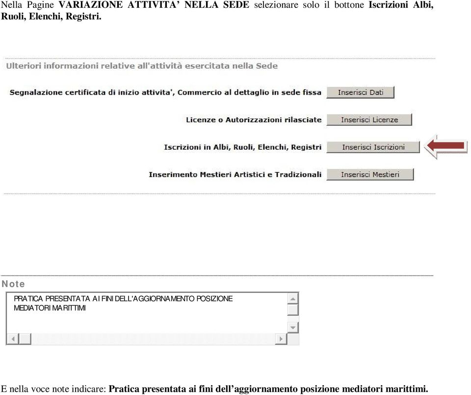 Note PRATICA PRESENTATA AI FINI DELL'AGGIORNAMENTO POSIZIONE MEDIATORI