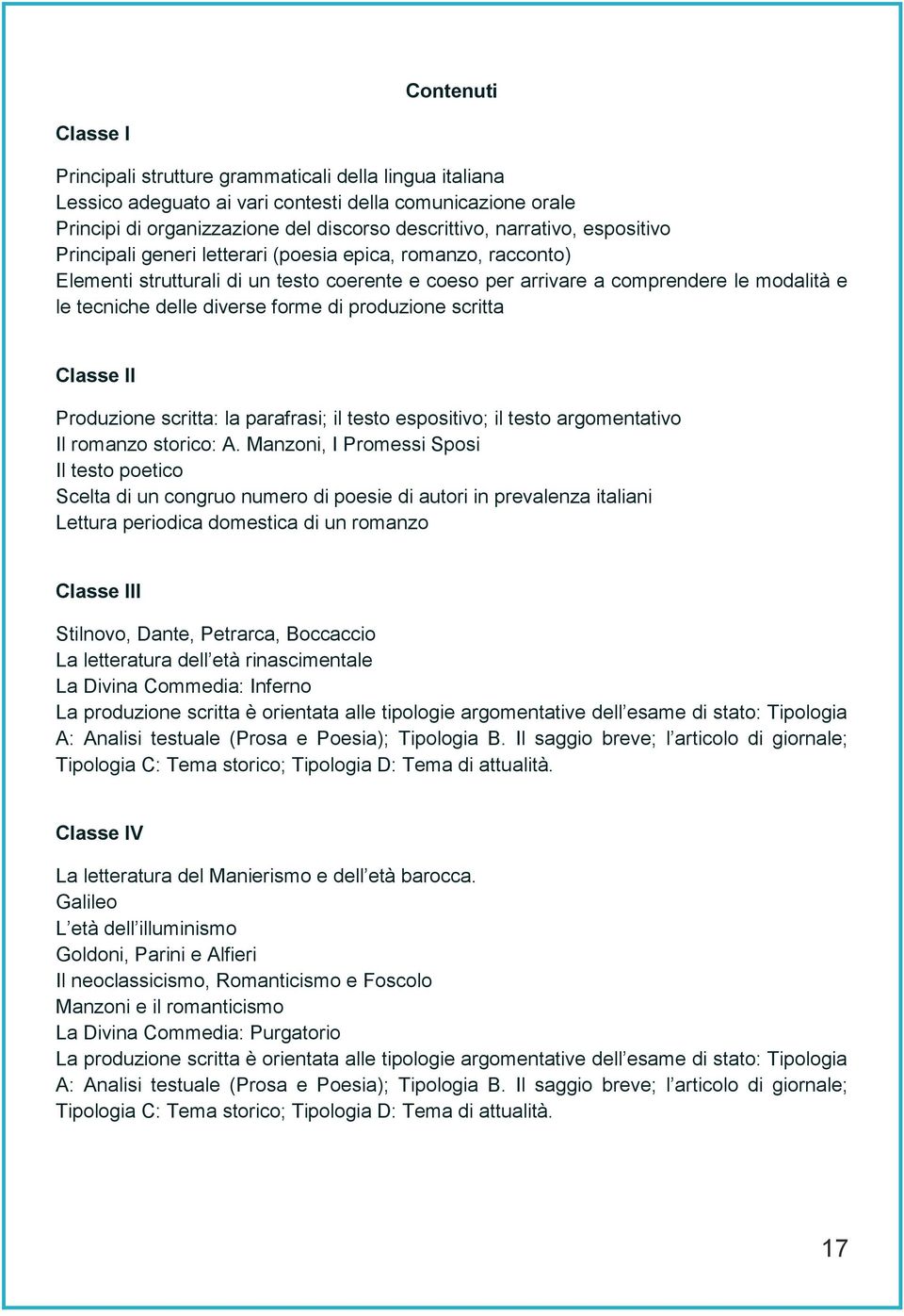 produzione scritta Classe II Produzione scritta: la parafrasi; il testo espositivo; il testo argomentativo Il romanzo storico: A.