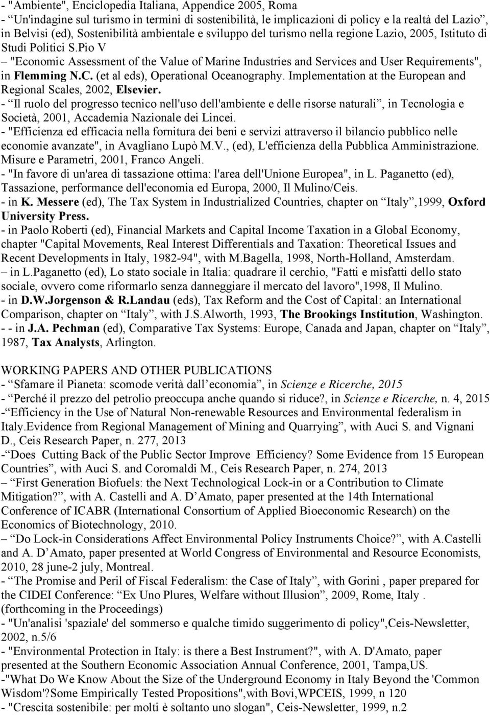 Pio V "Economic Assessment of the Value of Marine Industries and Services and User Requirements", in Flemming N.C. (et al eds), Operational Oceanography.