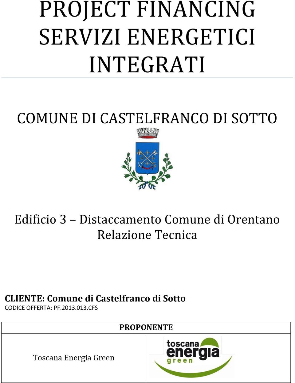 Orentano Relazione Tecnica CLIENTE: Comune di Castelfranco