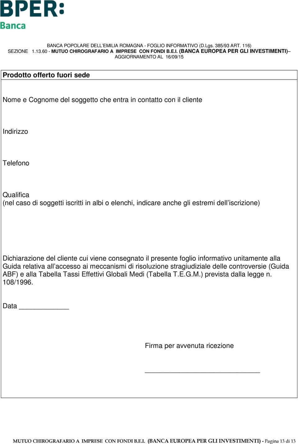 relativa all accesso ai meccanismi di risoluzione stragiudiziale delle controversie (Guida ABF) e alla Tabella Tassi Effettivi Globali Me