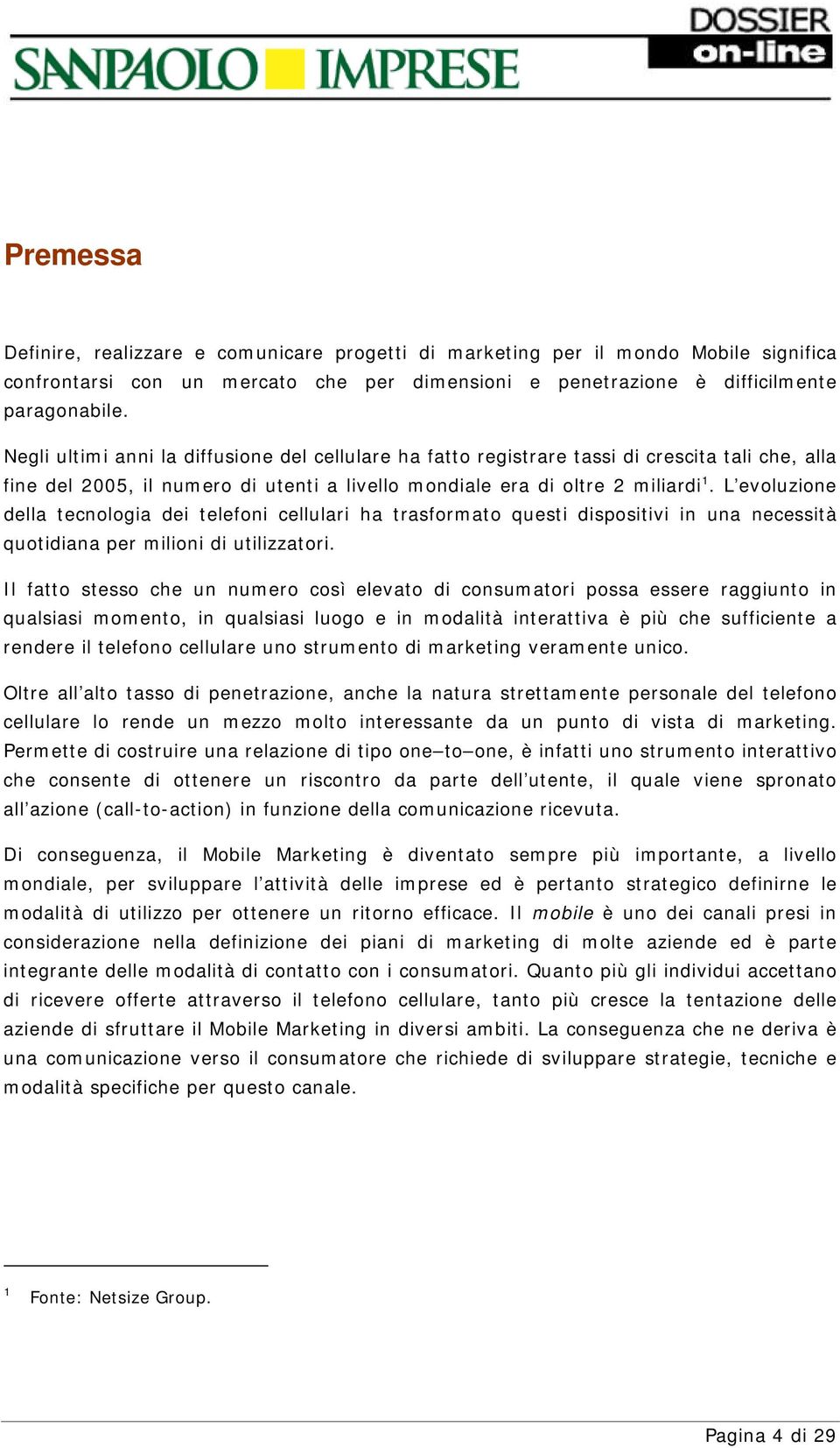 L evoluzione della tecnologia dei telefoni cellulari ha trasformato questi dispositivi in una necessità quotidiana per milioni di utilizzatori.