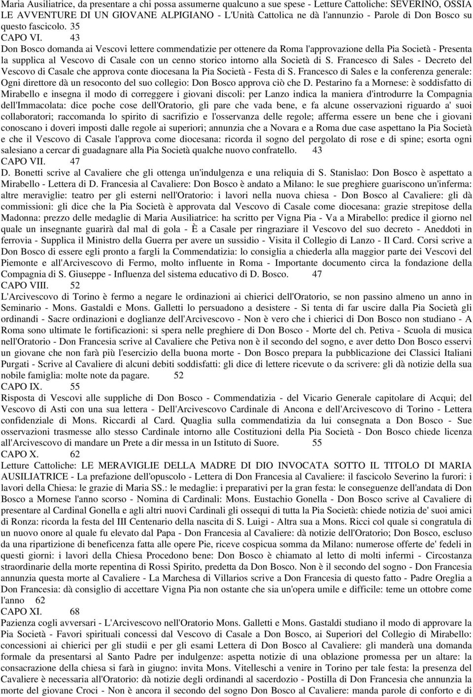 43 Don Bosco domanda ai Vescovi lettere commendatizie per ottenere da Roma l'approvazione della Pia Società - Presenta la supplica al Vescovo di Casale con un cenno storico intorno alla Società di S.