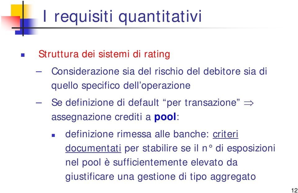 assegnazione crediti a pool: definizione rimessa alle banche: criteri documentati per stabilire