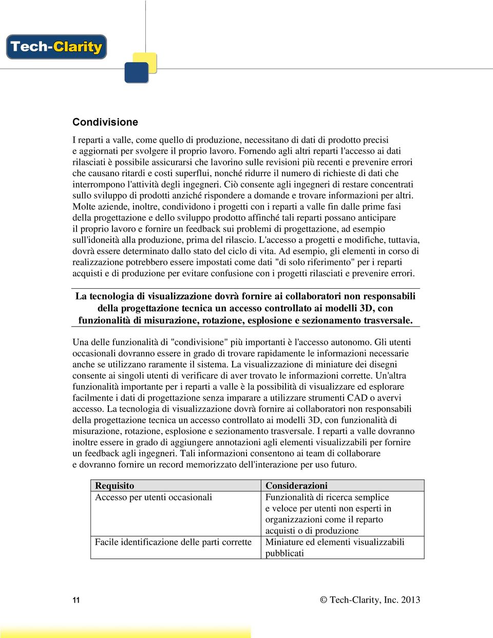 numero di richieste di dati che interrompono l'attività degli ingegneri.