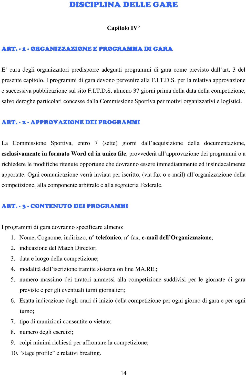 per la relativa approvazione e successiva pubblicazione sul sito F.I.T.D.S.