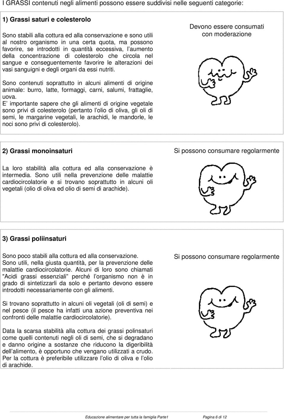 sanguigni e degli organi da essi nutriti.