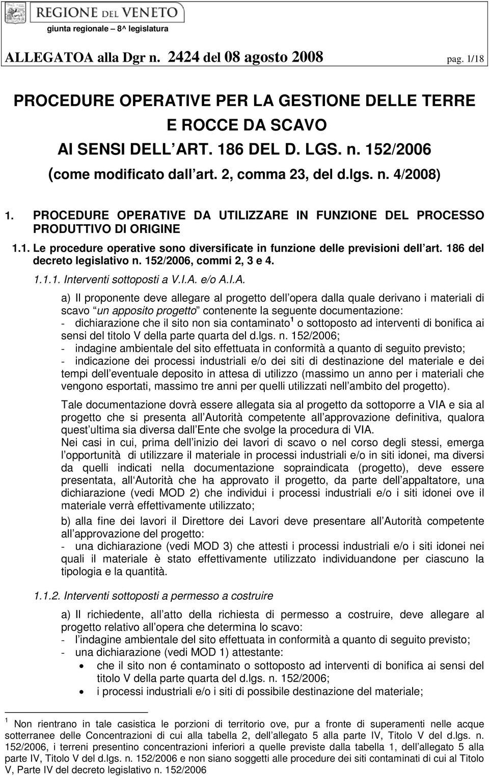 186 del decreto legislativo n. 152/2006, commi 2, 3 e 4. 1.1.1. Interventi sottoposti a V.I.A.