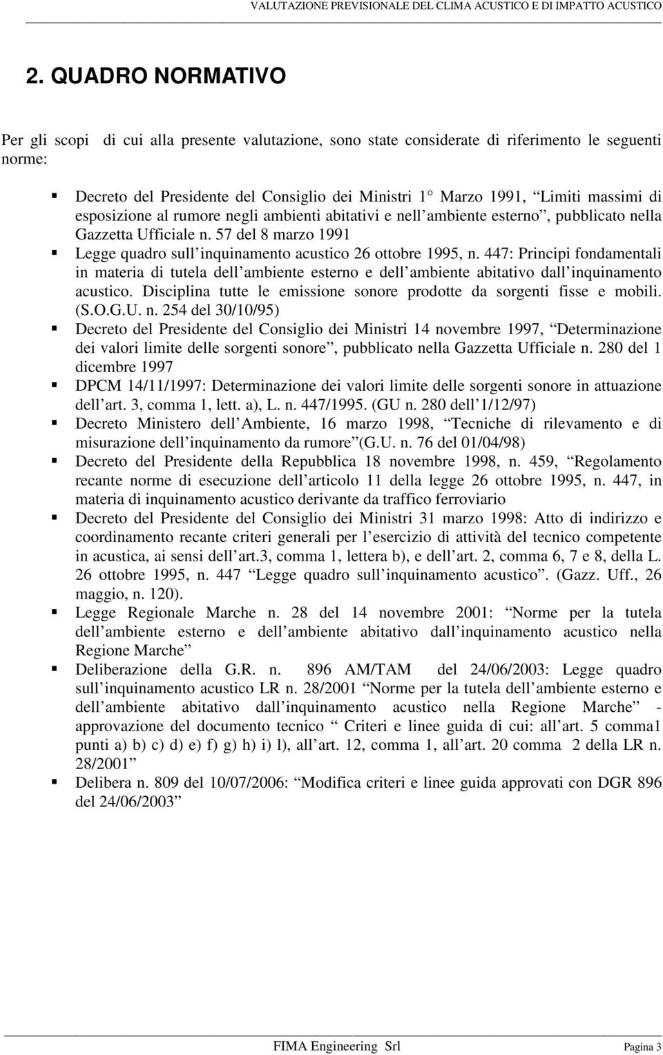 57 del 8 marzo 1991 Legge quadro sull inquinamento acustico 26 ottobre 1995, n.