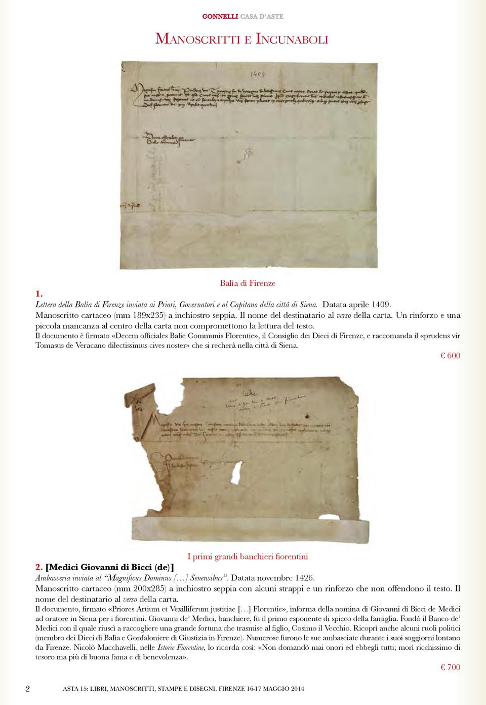 Il documento è firmato «Decem officiales Balie Communis Florentie», il Consiglio dei Dieci di Firenze, e raccomanda il «prudens vir Tomasus de Veracano dilectissimus cives noster» che si recherà