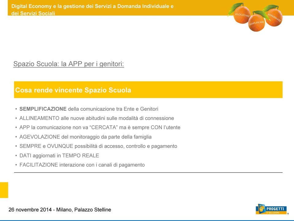 CERCATA ma è sempre CON l utente AGEVOLAZIONE del monitoraggio da parte della famiglia SEMPRE e OVUNQUE