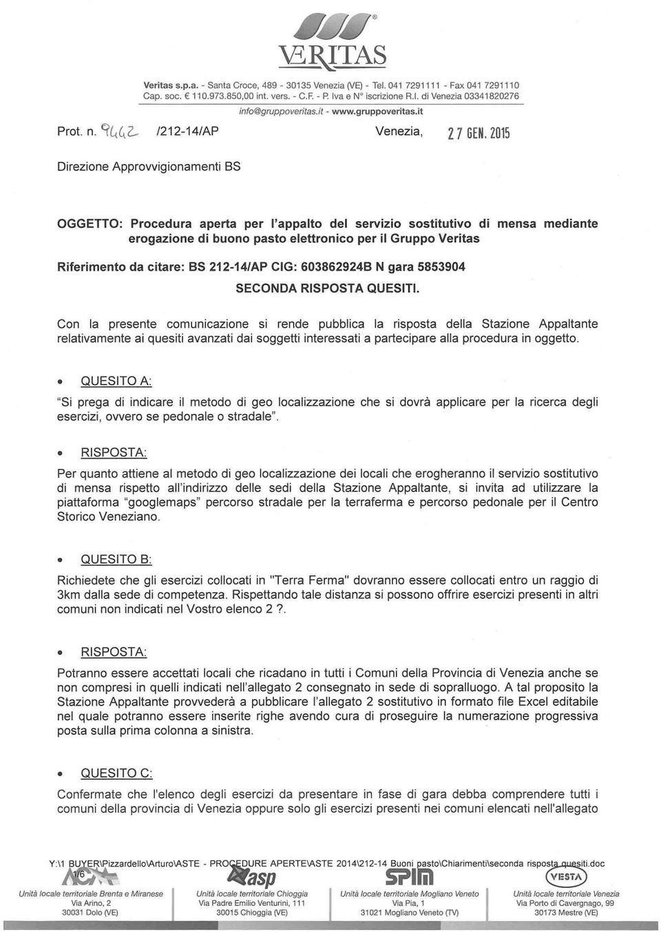 Veritas Riferimento da citare: 8 212-14/AP CIG: 6038629248 N gara 5853904 ECONDA RIPOTA QUEITI.