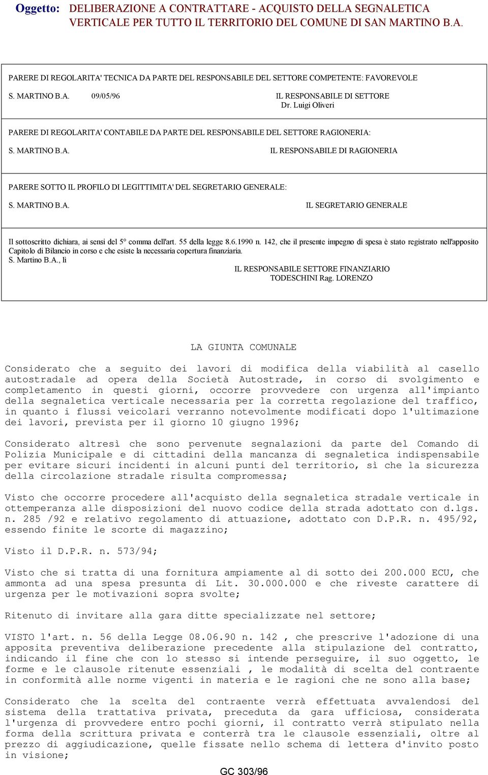 MARTINO B.A. GENERALE Il sottoscritto dichiara, ai sensi del 5 comma dell'art. 55 della legge 8.6.1990 n.