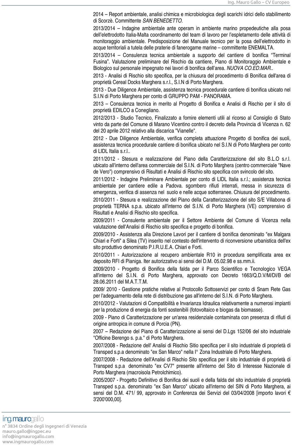 ambientale. Predisposizione del Manuale tecnico per la posa dell elettrodotto in acque territoriali a tutela delle praterie di fanerogame marine committente ENEMALTA.