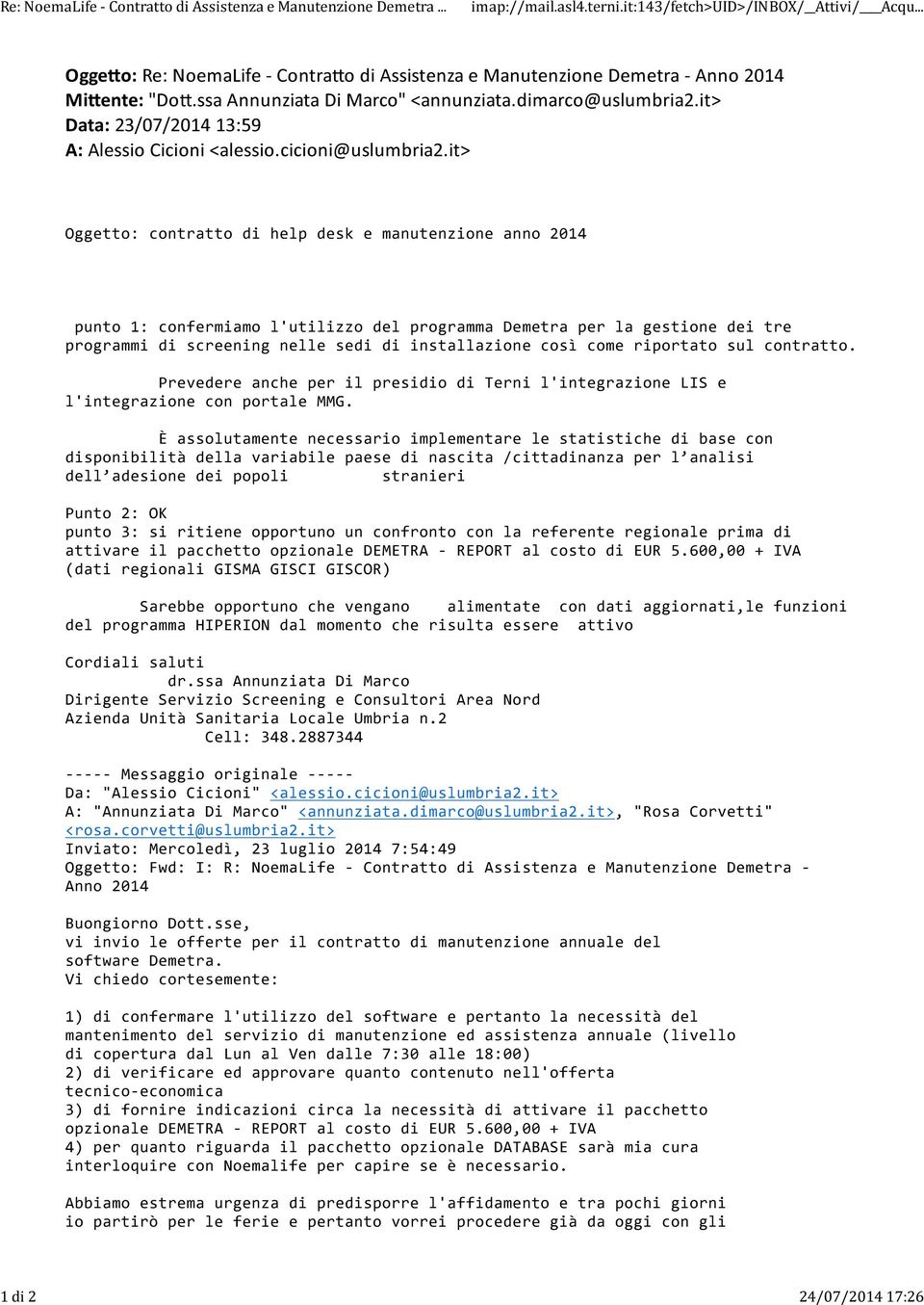 it> Data: 23/07/2014 13:59 A: Alessio Cicioni <alessio.cicioni@uslumbria2.