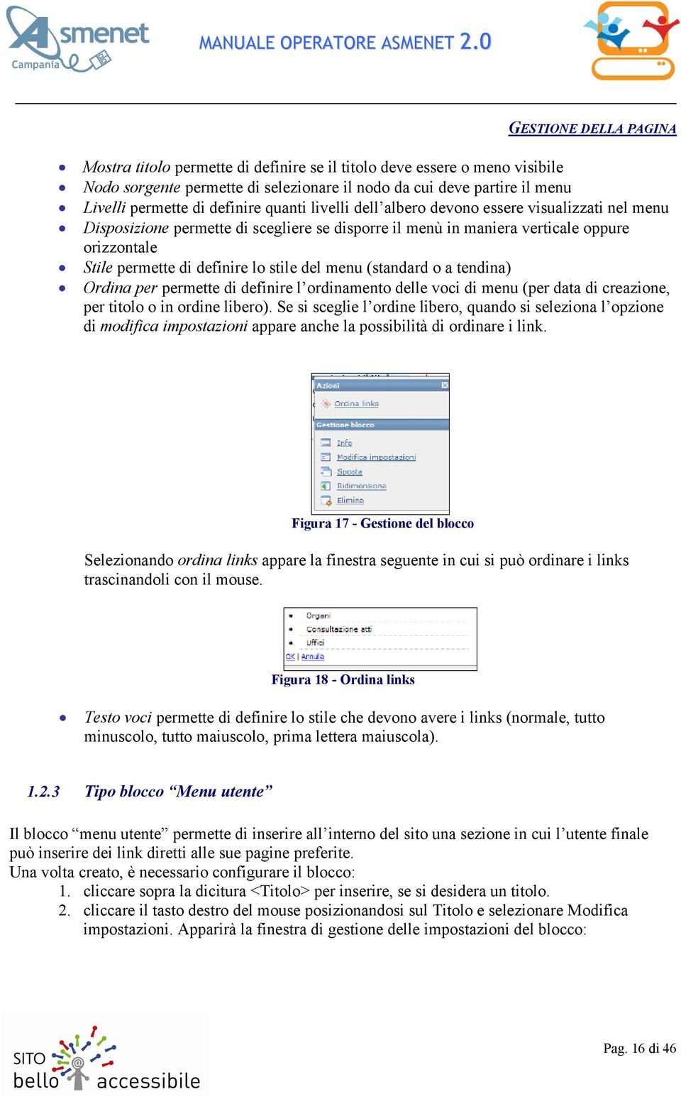 stile del menu (standard o a tendina) Ordina per permette di definire l ordinamento delle voci di menu (per data di creazione, per titolo o in ordine libero).