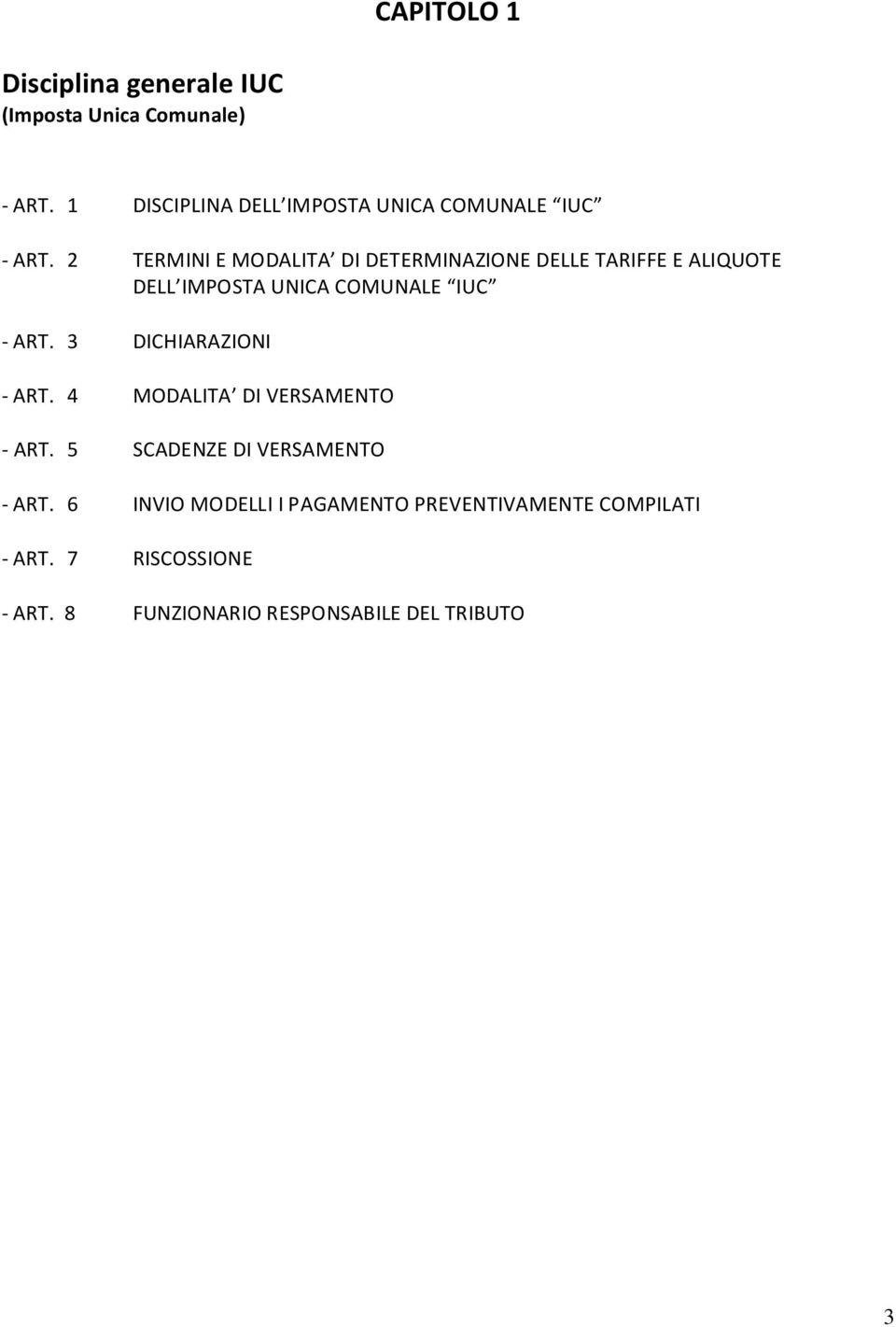 2 TERMINI E MODALITA DI DETERMINAZIONE DELLE TARIFFE E ALIQUOTE DELL IMPOSTA UNICA COMUNALE IUC - ART.