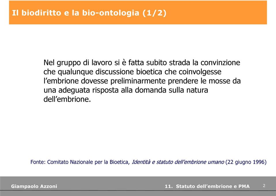 preliminarmente prendere le mosse da una adeguata risposta alla domanda sulla natura dell