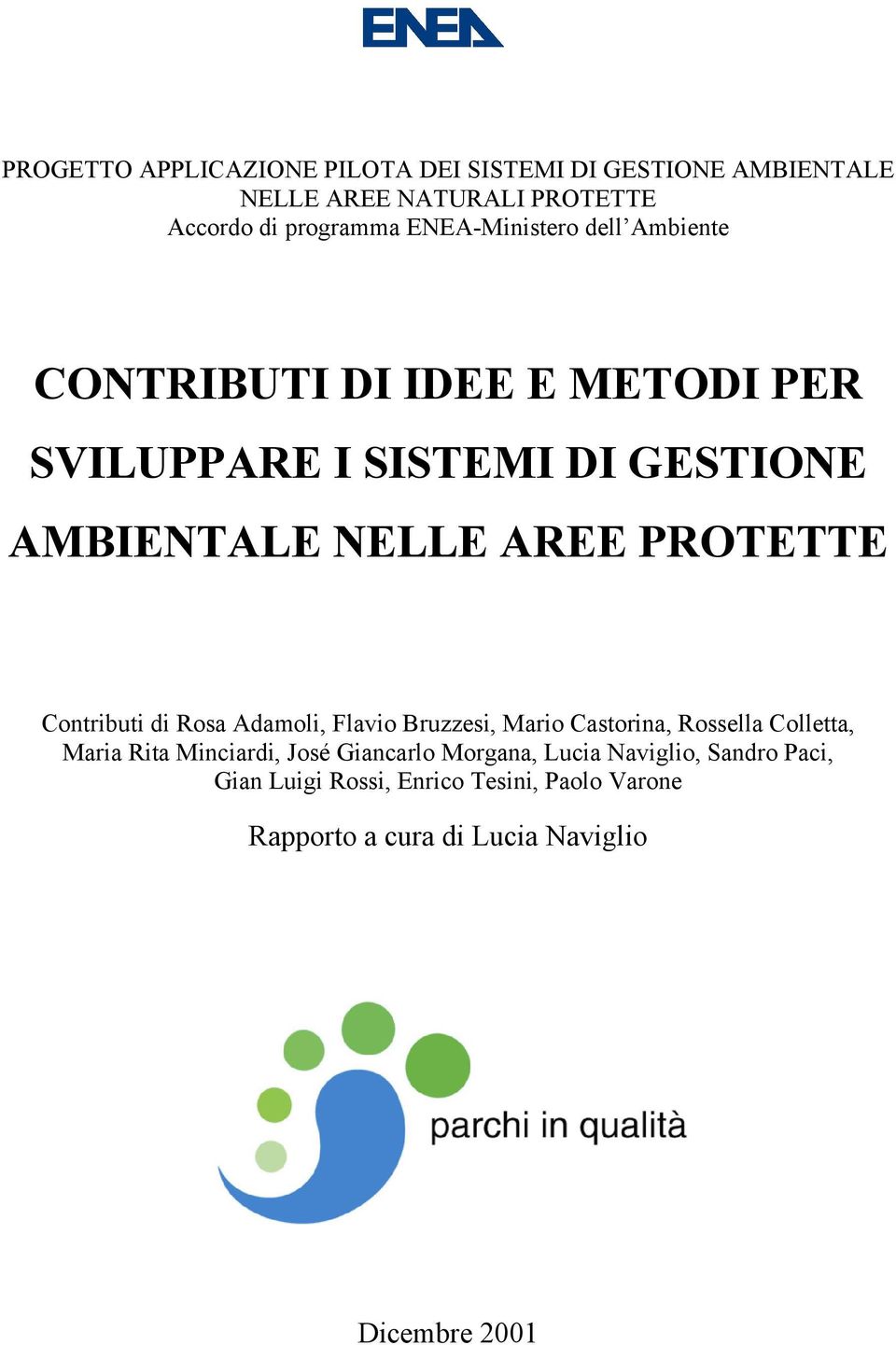 PROTETTE Contributi di Rosa Adamoli, Flavio Bruzzesi, Mario Castorina, Rossella Colletta, Maria Rita Minciardi, José