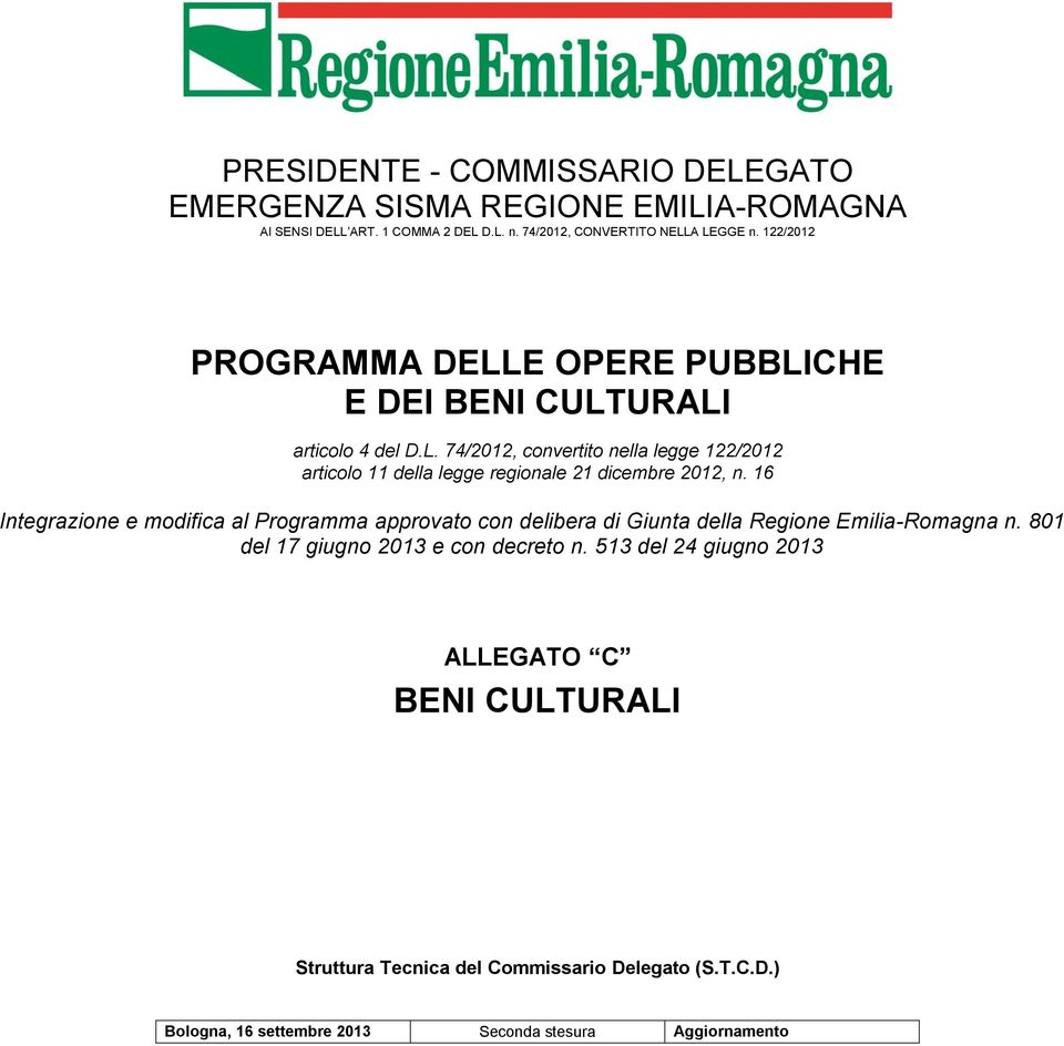 16 Integrazione e modifica al Programma approvato con delibera di Giunta della Regione Emilia-Romagna n. 801 del 17 giugno 2013 e con decreto n.