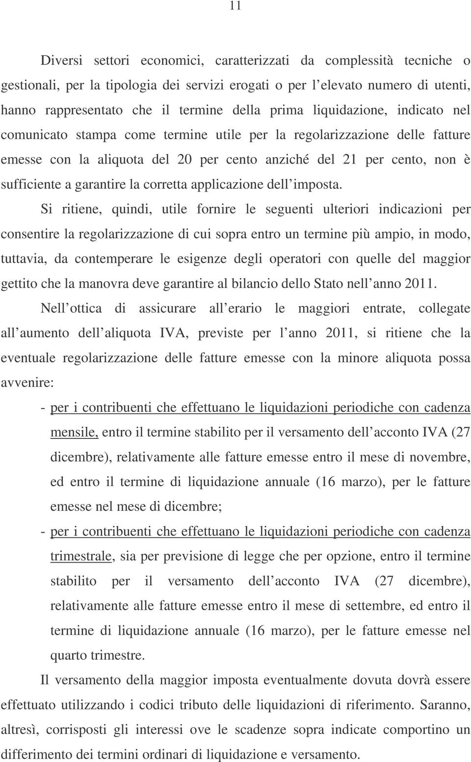 garantire la corretta applicazione dell imposta.